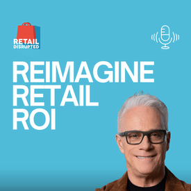 ROI Reimagined: The 11 Metrics Every Retail Leader Needs Now