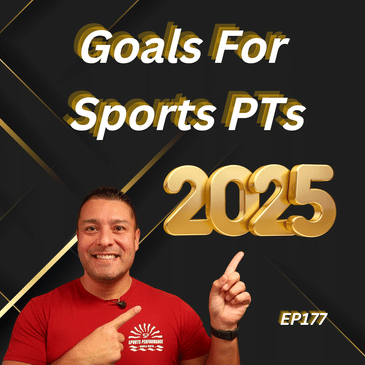 EP177: "2025 Goals For Sports PTs"
