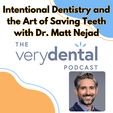 Very Dental: Intentional Dentistry and the Art of Saving Teeth with Dr. Matt Nejad