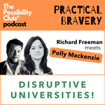 Practical Bravery: DISRUPTIVE UNIVERSITIES!