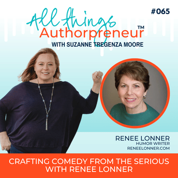 065 - Crafting Comedy from the Serious with Renee Lonner