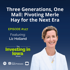 EP 127 Three Generations, One Mall: Liz Holland on Pivoting Merle Hay for the Next Era