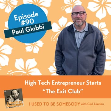 Paul Giobbi: High Tech Entrepreneur Starts "The Exit Club"