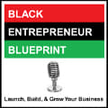 Black Entrepreneur Blueprint 307 - Paul Aarrington - Starting His Clothing Line With No Experience To Successful Designer