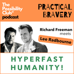 Practical Bravery: HYPERFAST HUMANITY!