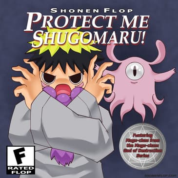 #57 Protect Me Shugomaru! (Ft. Steve Yurko from The One Piece Podcast)