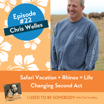 Chris Welles: Safari Vacation + Rhino = Life Changing Second Act