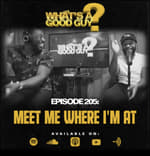 Episode 205: Meet Me Where I'm At
