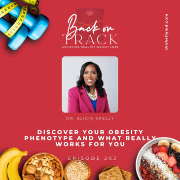 Episode 202: Discover Your Obesity Phenotype and What Really Works for You