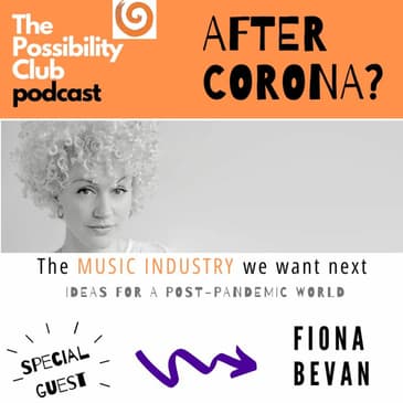 After Corona? - FIONA BEVAN ON THE MUSIC INDUSTRY