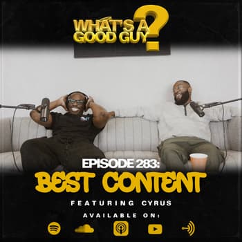 Episode 283: Best Content Featuring Cyrus