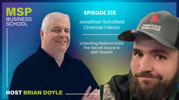 Jonathan Schofield | Unlocking Referral Gold: The Secret Sauce to MSP Growth