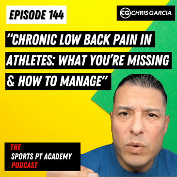EP144: "Chronic Low Back Pain In Athletes: What You're Missing & How To Manage"