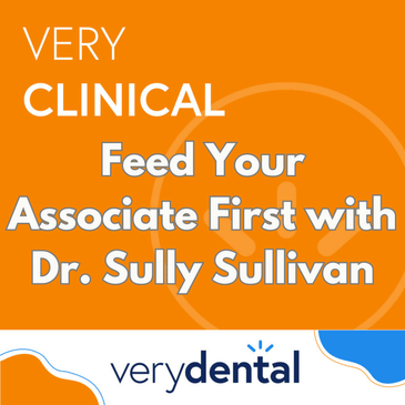 Very Clinical: Feed the Associate First with Dr. Sully Sullivan