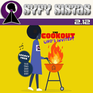 2.12 - The SyFy Sistas' Cookout!