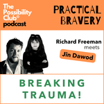 Practical Bravery: BREAKING TRAUMA!