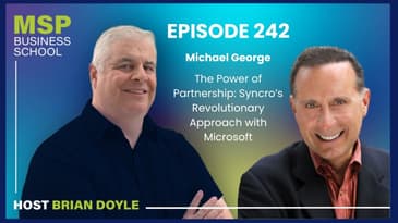 Michael George | The Power of Partnership: Syncro's Revolutionary Approach with Microsoft