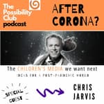 After Corona? - CHRIS JARVIS ON CHILDREN'S MEDIA