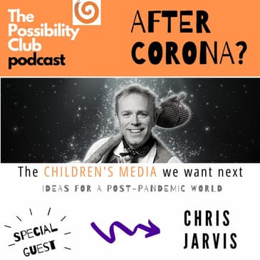 After Corona? - CHRIS JARVIS ON CHILDREN'S MEDIA