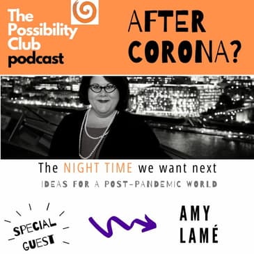 After Corona? - AMY LAMÉ ON THE NIGHT-TIME ECONOMY