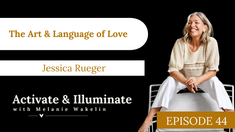 The Art & Language Of Love With Jessica Rueger