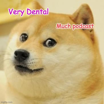 A Very Dental Podcast