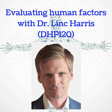 Evaluating human factors with Dr. Linc Harris (DHP120)