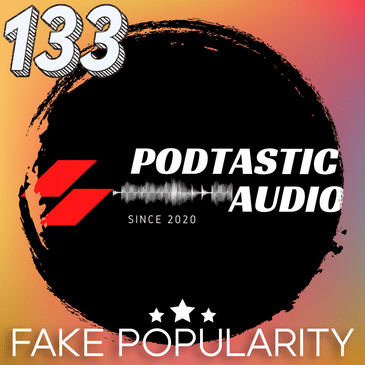 133 Unmasking the Illusion: The Pitfalls of Paying for Fake Podcast Promotion