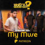 Episode 325: My Muse