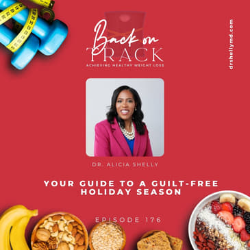 Episode 176: Your Guide to a Guilt-Free Holiday Season