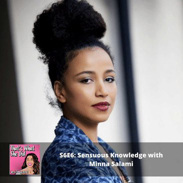 S6E6: Sensuous Knowledge with Minna Salami