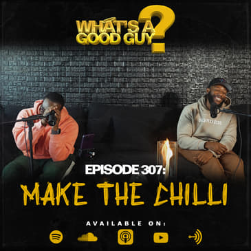 Episode 307: Make The Chilli
