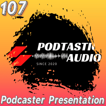 107 Mastering the Mic: Secrets to Becoming a Great Podcast Presenter
