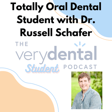 Very Dental Student: Totally Oral Dental Student with Dr. Russell Schafer