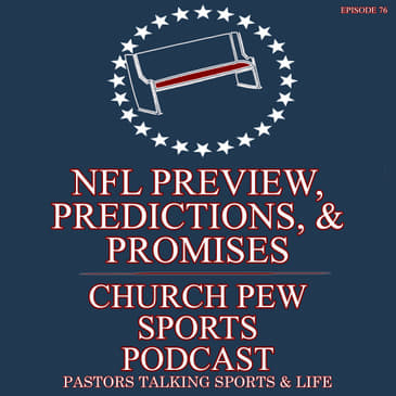 NFL Preview, Predictions, & Promises