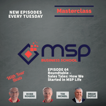 Roundtable – Sales Tales: How We Started in MSP Life