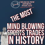 The Most Mind Blowing Trades In Sports History