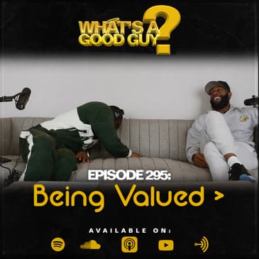 Episode 295: Being Valued