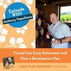 Anthony Napolitano: Forced Into Early Retirement and Now a Renaissance Man