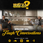 Episode 255: Tough Conversations