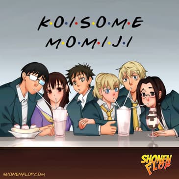 #126 Bad manga, good friends. Koisome Momiji ft YouTuber RogersBase