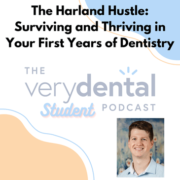 Very Dental Student: The Harland Hustle: Surviving and Thriving in Your First Years of Dentistry