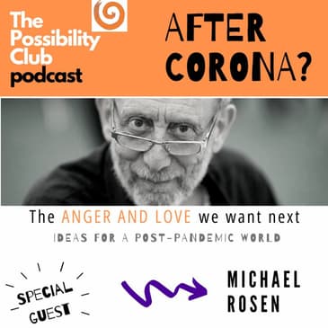 After Corona? - MICHAEL ROSEN ON ANGER AND LOVE