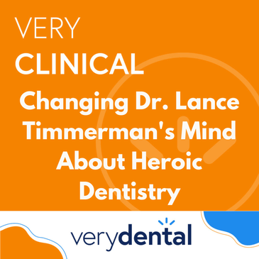 Very Clinical: Changing Dr. Lance Timmerman's Mind About Heroic Dentistry