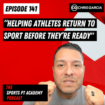 EP141: "Helping Athletes Return To Sport Before They're Ready"