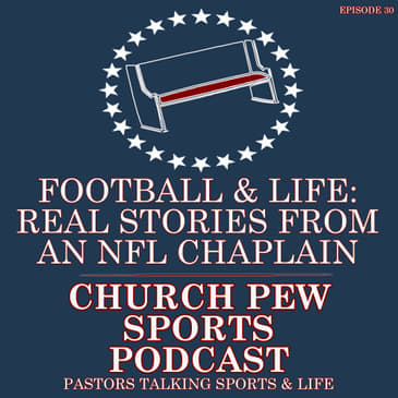 Real Stories from an NFL Chaplain - Faith, Football & Life