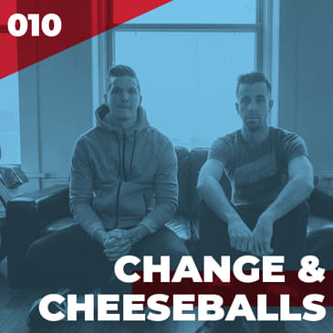 Change & Cheeseballs