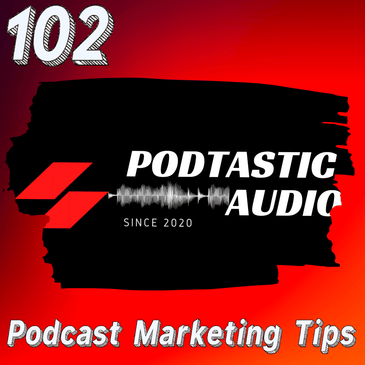 102 Maximizing Your Podcast's Reach: 9 Free Marketing Tips You Need to Know