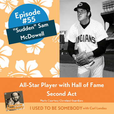 "Sudden" Sam McDowell: All-Star Player with Hall of Fame Second Act