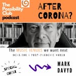 After Corona? - MARK DAVYD ON GRASSROOTS MUSIC VENUES